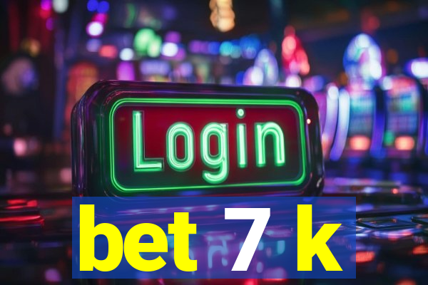 bet 7 k